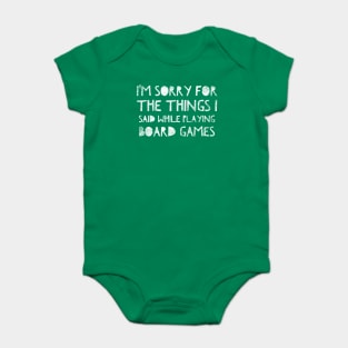 I'm sorry for the things I said while playing board games - distressed white text design for a board game aficionado/enthusiast/collector Baby Bodysuit